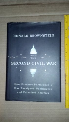 9781594201394: The Second Civil War: How Extreme Partisanship Has Paralyzed Washington and Polarized America