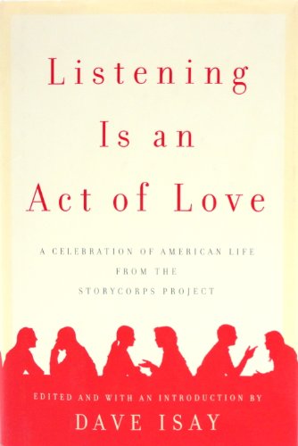 Beispielbild fr Listening Is an Act of Love: A Celebration of American Life from the StoryCorps Project zum Verkauf von SecondSale