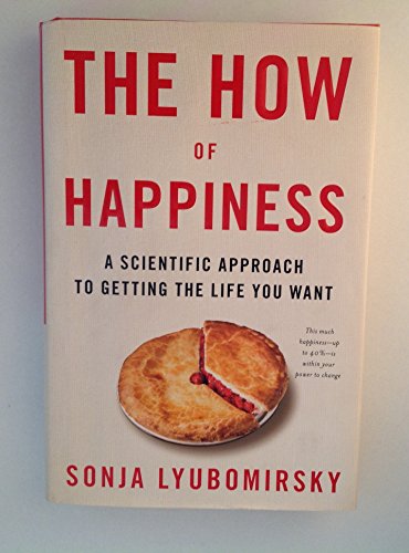 9781594201486: The How of Happiness: A Scientific Approach to Getting the Life You Want