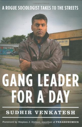 Stock image for Gang Leader for a Day: A Rogue Sociologist Takes to the Streets for sale by Ergodebooks