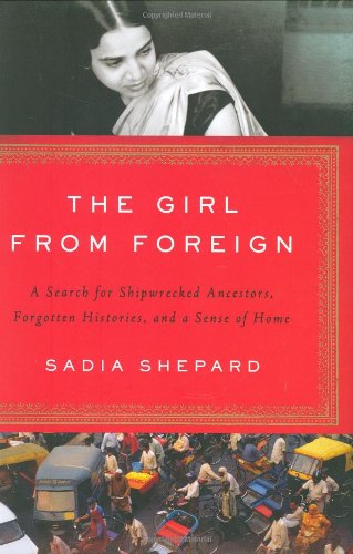 Beispielbild fr The Girl from Foreign : A Search for Shipwrecked Ancestors, Forgotten Histories, and a Sense of Home zum Verkauf von Better World Books