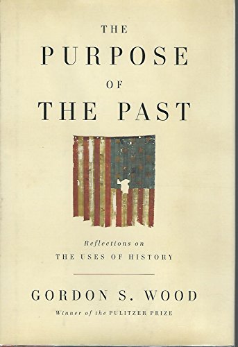 Beispielbild fr The Purpose of the Past: Reflections on the Uses of History zum Verkauf von Wonder Book
