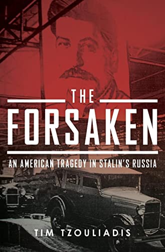 Beispielbild fr The Forsaken: An American Tragedy in Stalin's Russia zum Verkauf von BooksRun