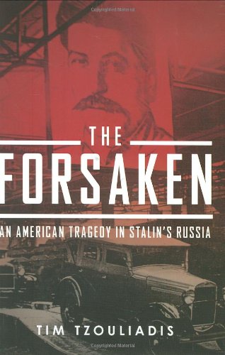 9781594201684: The Forsaken: An American Tragedy in Stalin's Russia