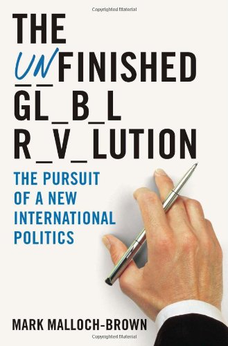Stock image for The Unfinished Gl_b_l R_v_lution-The Pursuit Of A New International Politics for sale by Foxtrot Books