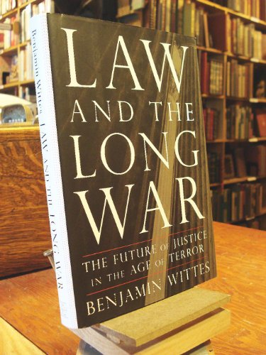 Stock image for Law and the Long War : The Future of Justice in the Age of Terror for sale by Better World Books
