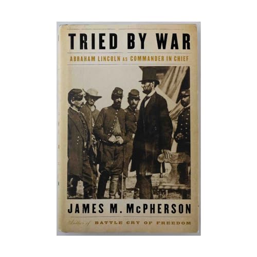 Imagen de archivo de Tried by War: Abraham Lincoln as Commander in Chief a la venta por A Good Read, LLC