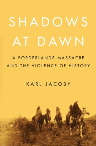9781594201936: Shadows at Dawn: A Borderlands Massacre and the Violence of History