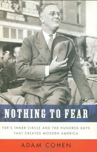 9781594201967: Nothing to Fear: Fdr's Inner Circle and the Hundred Days That Created Modern America