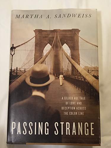 Beispielbild fr Passing Strange: A Gilded Age Tale of Love and Deception Across the Color Line zum Verkauf von Wonder Book