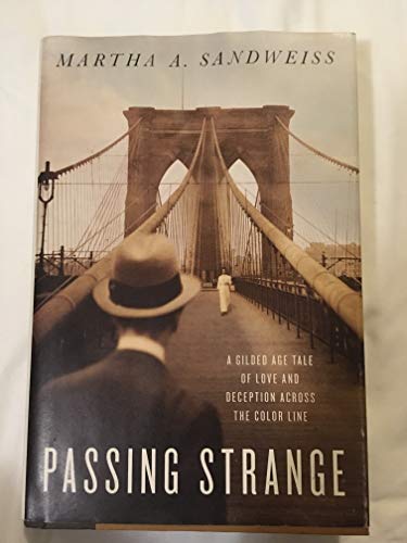 Stock image for Passing Strange: A Gilded Age Tale of Love and Deception Across the Color Line for sale by SecondSale
