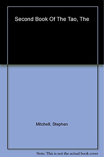 The Second Book of the Tao: Compiled and Adapted from the Chuang-tzu and the Chung Yung, With Commentaries - Mitchell, Stephen