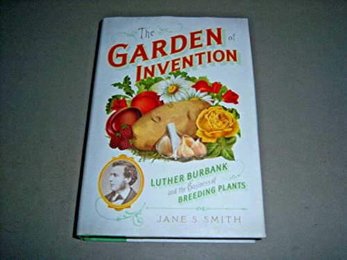 9781594202094: The Garden of Invention: Luther Burbank and the Business of Breeding Plants