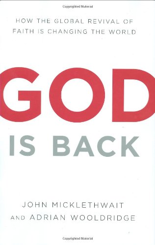 Imagen de archivo de God Is Back: How the Global Revival of Faith Is Changing the World a la venta por SecondSale