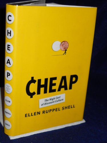 Beispielbild fr Cheap: The High Cost of Discount Culture zum Verkauf von Wonder Book