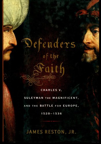 Beispielbild fr Defenders of the Faith: Charles V, Suleyman the Magnificent, and the Battle for Europe, 1520-1536 zum Verkauf von Reliant Bookstore