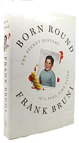 Beispielbild fr Born Round: The Secret History of a Full-time Eater zum Verkauf von SecondSale