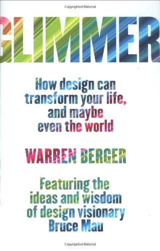 Beispielbild fr Glimmer : How Design Can Transform Your Life, and Maybe Even the World zum Verkauf von Better World Books: West