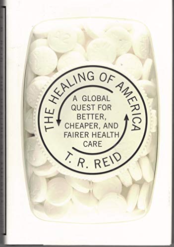 Imagen de archivo de The Healing of America: A Global Quest for Better, Cheaper, and Fairer Health Care a la venta por Gulf Coast Books
