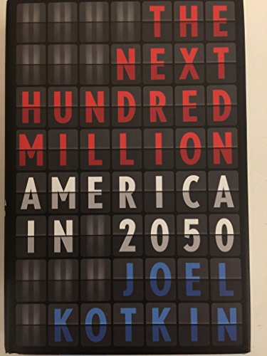Stock image for The Next Hundred Million: America in 2050 for sale by Front Cover Books