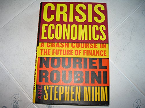 Imagen de archivo de Crisis Economics : A Crash Course in the Future of Finance a la venta por Better World Books