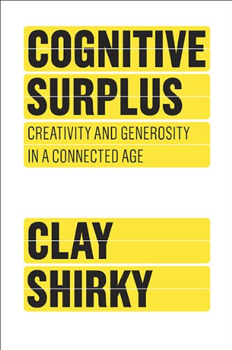 Stock image for Cognitive Surplus: Creativity and Generosity in a Connected Age for sale by BookMarx Bookstore