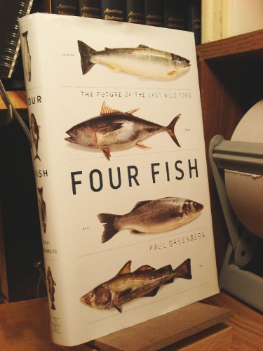 Imagen de archivo de Four Fish: The Future of the Last Wild Food a la venta por Your Online Bookstore