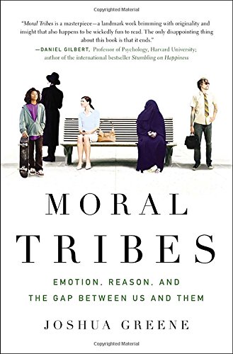 9781594202605: Moral Tribes: Emotion, Reason, and the Gap Between Us and Them