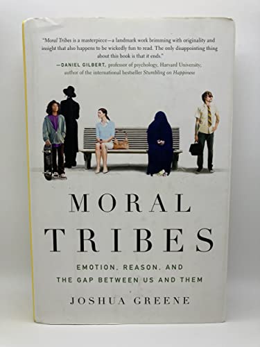 9781594202605: Moral Tribes: Emotion, Reason, and the Gap Between Us and Them