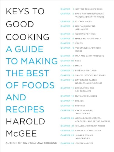 Keys to Good Cooking : A Guide to Making the Best of Foods and Recipes - McGee, Harold