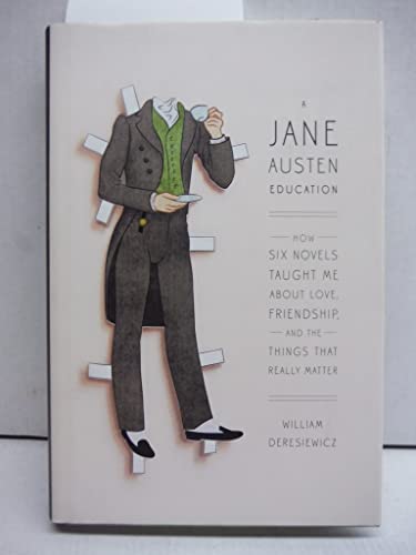 Imagen de archivo de A Jane Austen Education: How Six Novels Taught Me About Love, Friendship, and the Things That Really Matter a la venta por SecondSale