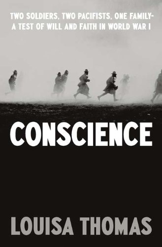9781594202940: Conscience: Two Soldiers, Two Pacifists, One Family--a Test of Will and Faith in World War I