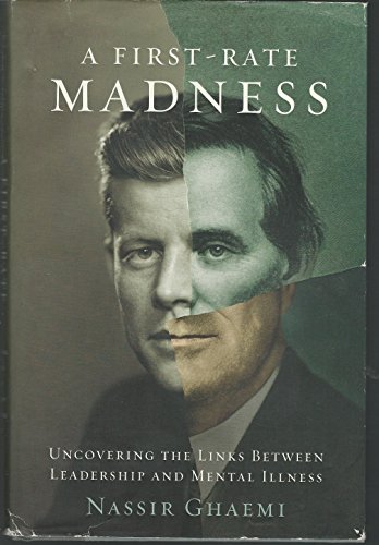 Stock image for A First-Rate Madness: Uncovering the Links Between Leadership and Mental Illness for sale by SecondSale