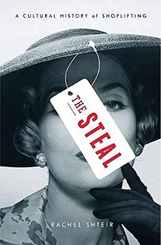 Imagen de archivo de The Steal-A Cultural History Of Shoplifting a la venta por Foxtrot Books