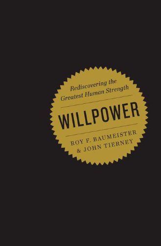 Beispielbild fr Willpower: Rediscovering the Greatest Human Strength zum Verkauf von Dream Books Co.