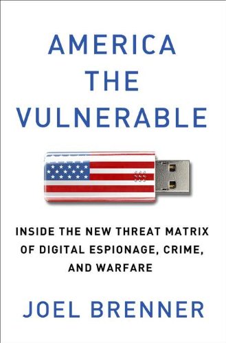 Beispielbild fr America the Vulnerable : Inside the New Threat Matrix of Digital Espionage, Crime, and Warfare zum Verkauf von Better World Books