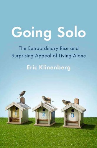 9781594203220: Going Solo: The Extraordinary Rise and Surprising Appeal of Living Alone