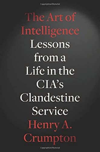 Beispielbild fr The Art of Intelligence: Lessons from a Life in the CIA's Clandestine Service zum Verkauf von SecondSale