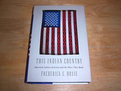 Stock image for This Indian Country : American Indian Activists and the Place They Made for sale by Better World Books