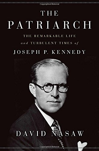 Beispielbild fr The Patriarch: The Remarkable Life and Turbulent Times of Joseph P. Kennedy zum Verkauf von Gulf Coast Books