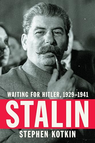 Stalin: Waiting for Hitler, 1929-1941 - Kotkin, Stephen