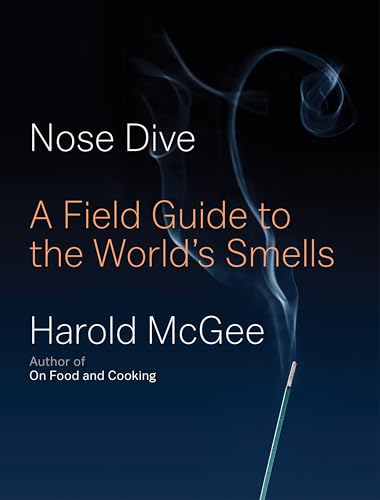 Imagen de archivo de Nose Dive: A Field Guide to the Worlds Smells a la venta por Goodwill Books