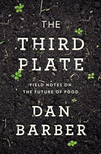 Imagen de archivo de The Third Plate: Field Notes on the Future of Food a la venta por ZBK Books
