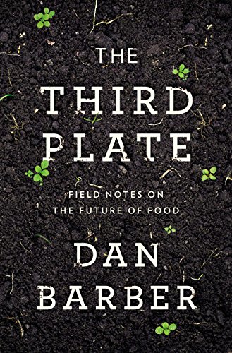 Stock image for The Third Plate: Field Notes on the Future of Food for sale by ZBK Books