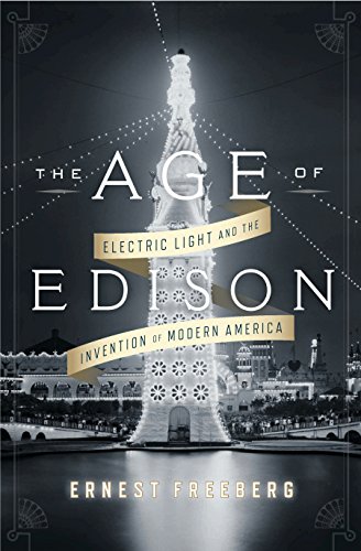 Imagen de archivo de The Age of Edison : Electric Light and the Invention of Modern America a la venta por Better World Books: West