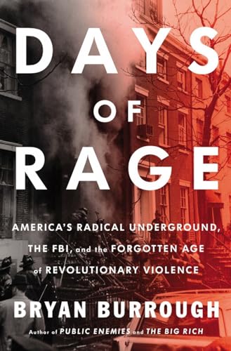 Stock image for Days of Rage : America's Radical Underground, the FBI, and the First Age of Terror for sale by Better World Books
