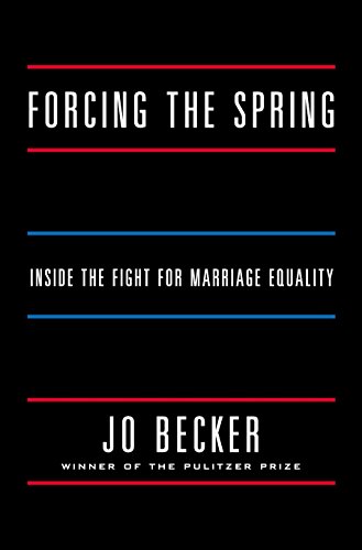 Beispielbild fr Forcing the Spring: Inside the Fight for Marriage Equality zum Verkauf von rarefirsts