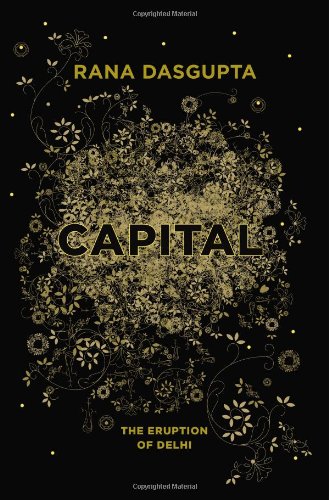 Stock image for Capital: The Eruption of Delhi for sale by Academybookshop