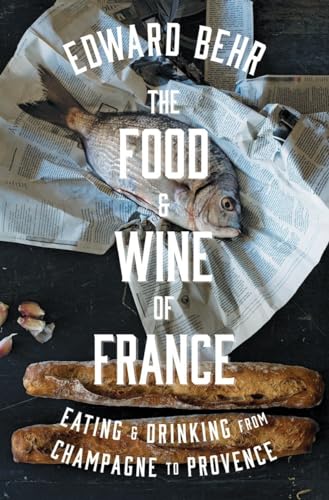 Beispielbild fr The Food and Wine of France: Eating and Drinking from Champagne to Provence zum Verkauf von Decluttr