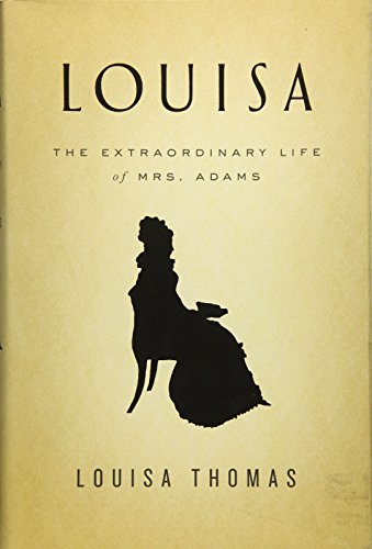 Beispielbild fr Louisa: The Extraordinary Life of Mrs. Adams zum Verkauf von Wonder Book